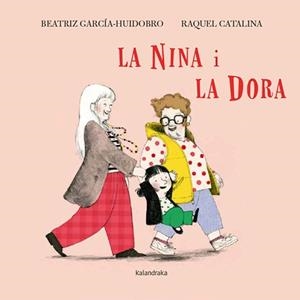 LA NINA I LA DORA | 9788410387355 | GARCÍA-HUIDOBRO, BEATRIZ | Llibreria Geli - Llibreria Online de Girona - Comprar llibres en català i castellà