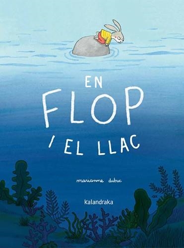 EN FLOP I EL LLAC | 9788410387409 | DUBUC, MARIANNE | Llibreria Geli - Llibreria Online de Girona - Comprar llibres en català i castellà