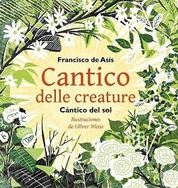 CÁNTICO DEL SOL /CANTICO DELLE CREATURE | 9788416985722 | DE ASÍS, SAN FRANCISCO/WEISS, OLIVER | Libreria Geli - Librería Online de Girona - Comprar libros en catalán y castellano