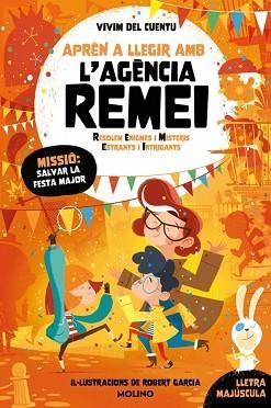 APRÈN A LLEGIR AMB L'AGÈNCIA REMEI-6.MISSIÓ: SALVAR LA FESTA MAJOR | 9788427256590 | VIVIM DEL CUENTU | Llibreria Geli - Llibreria Online de Girona - Comprar llibres en català i castellà