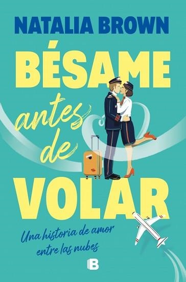 BÉSAME ANTES DE VOLAR | 9788466684491 | BROWN, NATALIA | Llibreria Geli - Llibreria Online de Girona - Comprar llibres en català i castellà