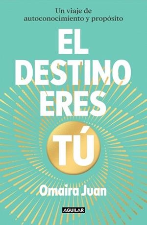 EL DESTINO ERES TÚ | 9788403525870 | JUAN, OMAIRA | Llibreria Geli - Llibreria Online de Girona - Comprar llibres en català i castellà