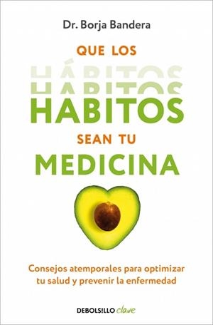 QUE LOS HÁBITOS SEAN TU MEDICINA | 9788466376921 | BANDERA MERCHÁN, BORJA | Llibreria Geli - Llibreria Online de Girona - Comprar llibres en català i castellà