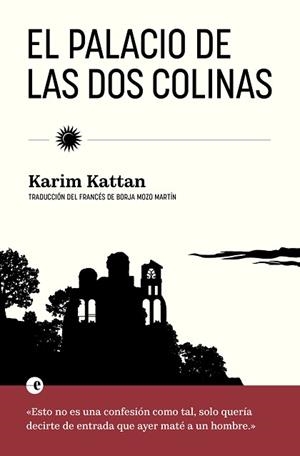 EL PALACIO DE LAS DOS COLINAS | 9788412968965 | KATTAN, KARIM | Llibreria Geli - Llibreria Online de Girona - Comprar llibres en català i castellà
