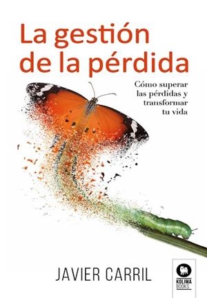LA GESTION DE LA PÉRDIDA | 9791388155208 | CARRIL OBIOLS, JAVIER | Llibreria Geli - Llibreria Online de Girona - Comprar llibres en català i castellà