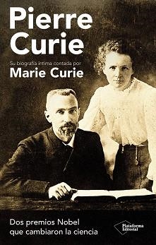 PIERRE CURIE.SU BIOGRAFÍA ÍNTIMA CONTADA POR MARIE CURIE | 9791388080388 | CURIE, MARIE | Libreria Geli - Librería Online de Girona - Comprar libros en catalán y castellano