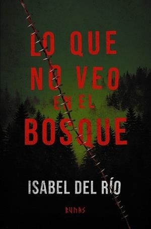 LO QUE NO VEO EN EL BOSQUE | 9791370092757 | RÍO, ISABEL DEL | Llibreria Geli - Llibreria Online de Girona - Comprar llibres en català i castellà