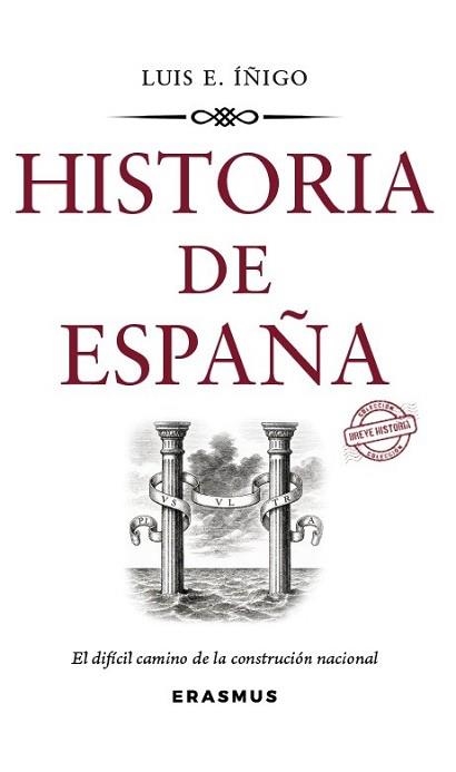 HISTORIA DE ESPAÑA.EL DIFÍCIL CAMINO DE LA CONSTRUCCIÓN NACIONAL | 9788410199057 | ÍÑIGO FERNÁNDEZ, LUIS ENRIQUE | Llibreria Geli - Llibreria Online de Girona - Comprar llibres en català i castellà