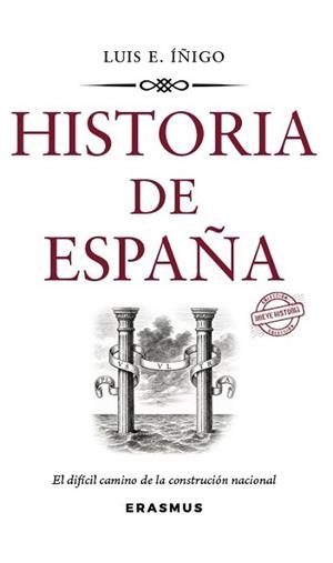HISTORIA DE ESPAÑA.EL DIFÍCIL CAMINO DE LA CONSTRUCCIÓN NACIONAL | 9788410199057 | ÍÑIGO FERNÁNDEZ, LUIS ENRIQUE | Llibreria Geli - Llibreria Online de Girona - Comprar llibres en català i castellà