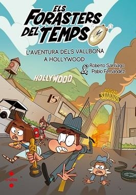ELS FORASTERS DEL TEMPS-21.L'AVENTURA DELS VALLBONA A HOLLYWOOD | 9788466160322 | SANTIAGO, ROBERTO | Llibreria Geli - Llibreria Online de Girona - Comprar llibres en català i castellà