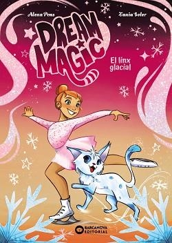 DREAM MAGIC.EL LINX GLACIAL(LLIBRE 2) | 9788448967536 | PONS, ALENA | Llibreria Geli - Llibreria Online de Girona - Comprar llibres en català i castellà