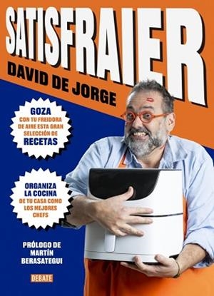 SATISFRAIER.RECETAS PARA GOZARLO CON TU FREIDORA DE AIRE | 9791387904432 | DE JORGE, DAVID | Libreria Geli - Librería Online de Girona - Comprar libros en catalán y castellano