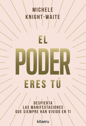 EL PODER ERES TÚ | 9788410428546 | KNIGHT-WAITE, MICHELE | Llibreria Geli - Llibreria Online de Girona - Comprar llibres en català i castellà