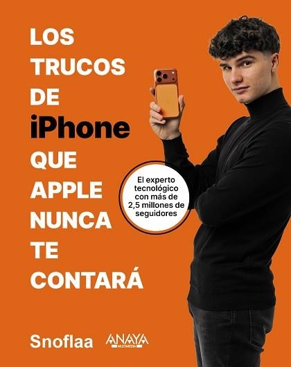 LOS TRUCOS DE IPHONE QUE APPLE NUNCA TE CONTARÁ | 9788441552999 | VIDAL (@SNOFLAA), ALFONS | Llibreria Geli - Llibreria Online de Girona - Comprar llibres en català i castellà