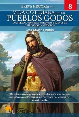 BREVE HISTORIA DE LA VIDA COTIDIANA DE LOS GODOS | 9788413055060 | MARTOS RUBIO, ANA | Llibreria Geli - Llibreria Online de Girona - Comprar llibres en català i castellà