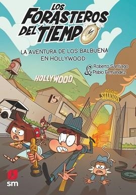LOS FORASTEROS DEL TIEMPO-21.LA AVENTURA DE LOS BALBUENA EN HOLLYWOOD | 9788410553767 | SANTIAGO, ROBERTO | Llibreria Geli - Llibreria Online de Girona - Comprar llibres en català i castellà