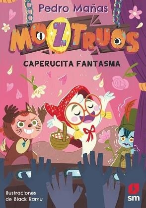 MOZTRUOS-11.CAPERUCITA FANTASMA | 9788410557659 | MAÑAS ROMERO, PEDRO | Llibreria Geli - Llibreria Online de Girona - Comprar llibres en català i castellà