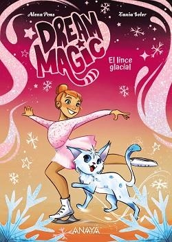 DREAM MAGIC.EL LINCE GLACIAL(LIBRO 2) | 9788414360040 | PONS, ALENA | Llibreria Geli - Llibreria Online de Girona - Comprar llibres en català i castellà