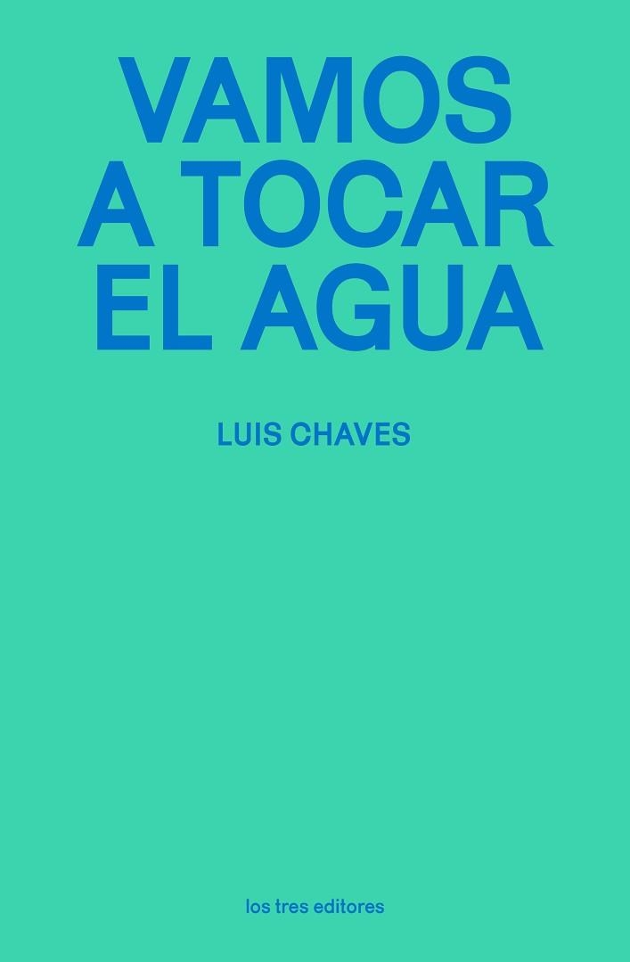 VAMOS A TOCAR EL AGUA | 9791399050875 | CHAVES, LUIS | Llibreria Geli - Llibreria Online de Girona - Comprar llibres en català i castellà