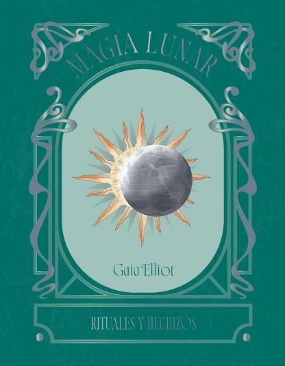 MAGIA LUNAR.RITUALES Y HECHIZOS | 9791387934033 | ELLIOT, GAIA | Llibreria Geli - Llibreria Online de Girona - Comprar llibres en català i castellà