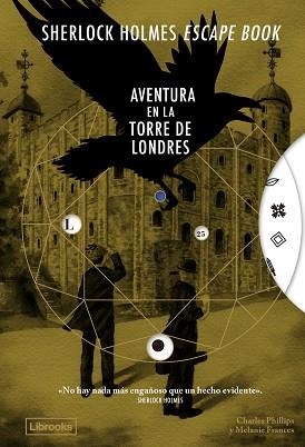 SHERLOCK HOLMES ESCAPE BOOK. AVENTURA EN LA TORRE DE LONDRES | 9791399150247 | PHILLIPS, CHARLES/FRANCES, MELANIE | Llibreria Geli - Llibreria Online de Girona - Comprar llibres en català i castellà