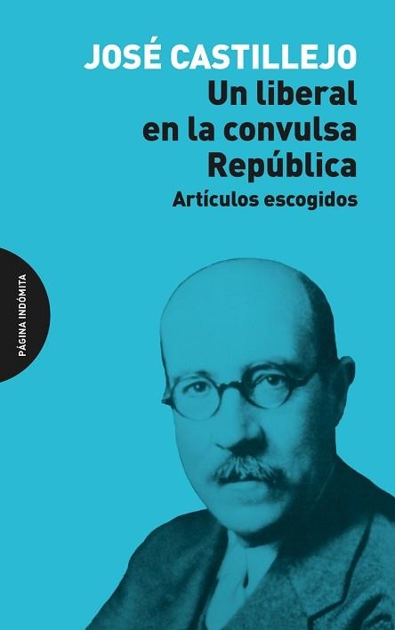 UN LIBERAL EN LA CONVULSA REPÚBLICA | 9791399099584 | CASTILLEJO, JOSÉ | Llibreria Geli - Llibreria Online de Girona - Comprar llibres en català i castellà