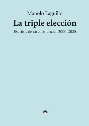 LA TRIPLE ELECCIÓN | 9791399014372 | LAGUILLO, MANOLO | Llibreria Geli - Llibreria Online de Girona - Comprar llibres en català i castellà