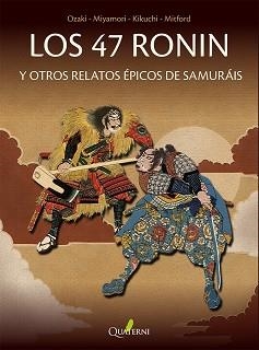 LOS 47 RONIN Y OTROS RELATOS ÉPICOS DE SAMURÁIS | 9791399074253 | MIYAMORI, ASATARO/KIKUCHI, KAN/OZAKI, YEI THEODORA | Llibreria Geli - Llibreria Online de Girona - Comprar llibres en català i castellà