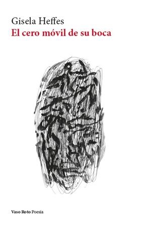 EL CERO MÓVIL DE SU BOCA | 9791387604561 | HEFFES, GISELA | Llibreria Geli - Llibreria Online de Girona - Comprar llibres en català i castellà