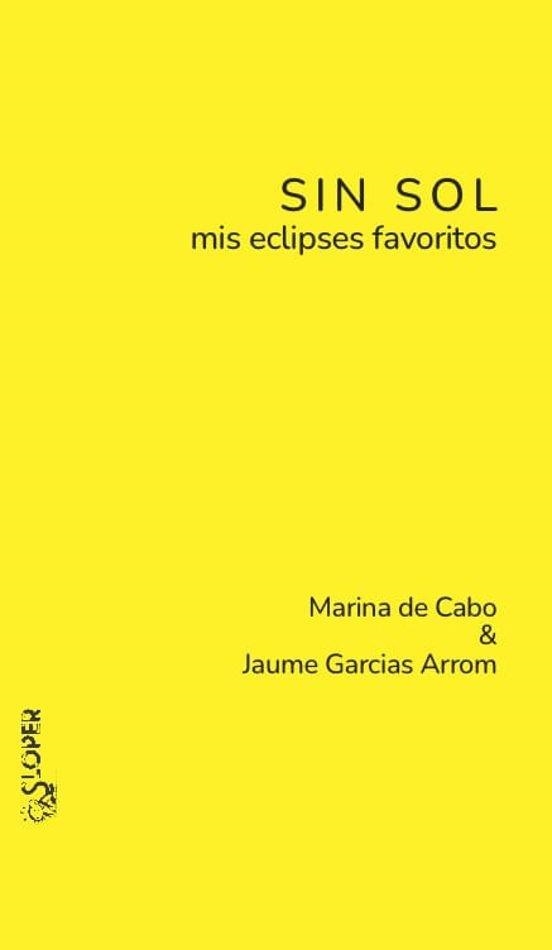 SIN SOL.MIS ECLIPSES FAVORITOS | 9788410002562 | DE CABO,MARINA/GARCIAS,JAUME | Llibreria Geli - Llibreria Online de Girona - Comprar llibres en català i castellà
