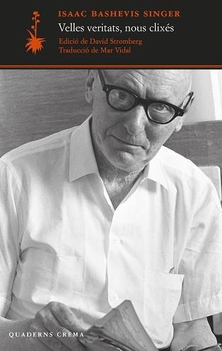 VELLES VERITATS, NOUS CLIXÉS | 9788477277200 | SINGER, ISAAC BASHEVIS | Llibreria Geli - Llibreria Online de Girona - Comprar llibres en català i castellà