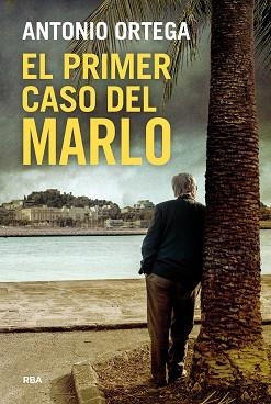 EL PRIMER CASO DEL MARLO | 9788410989955 | ORTEGA, ANTONIO | Libreria Geli - Librería Online de Girona - Comprar libros en catalán y castellano