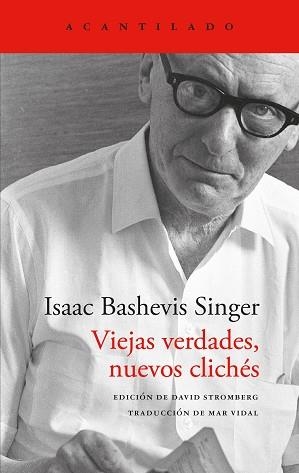 VIEJAS VERDADES,NUEVOS CLICHÉS | 9791387964283 | SINGER, ISAAC BASHEVIS | Llibreria Geli - Llibreria Online de Girona - Comprar llibres en català i castellà