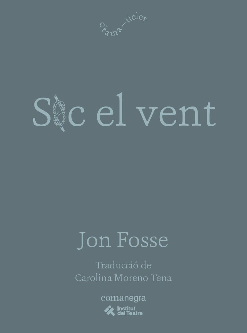 SOC EL VENT | 9791387969479 | FOSSE, JON | Llibreria Geli - Llibreria Online de Girona - Comprar llibres en català i castellà