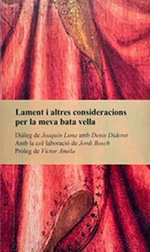 LAMENT I ALTRES CONSIDERACIONS PER LA MEVA BATA VELLA | 9791387969431 | LUNA, JOAQUÍN | Llibreria Geli - Llibreria Online de Girona - Comprar llibres en català i castellà