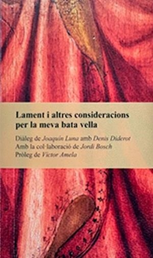 LAMENT I ALTRES CONSIDERACIONS PER LA MEVA BATA VELLA | 9791387969431 | LUNA, JOAQUÍN | Llibreria Geli - Llibreria Online de Girona - Comprar llibres en català i castellà