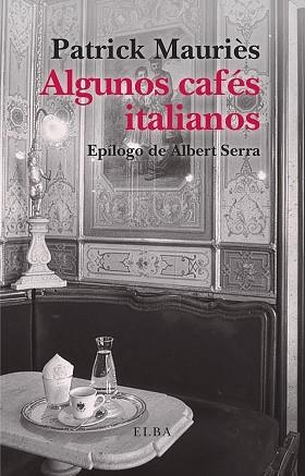 ALGUNOS CAFÉS ITALIANOS | 9791399013481 | MAURIÈS, PATRICK | Libreria Geli - Librería Online de Girona - Comprar libros en catalán y castellano