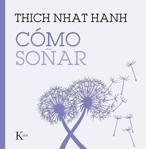 CÓMO SOÑAR | 9788411214278 | HANH, THICH NHAT | Libreria Geli - Librería Online de Girona - Comprar libros en catalán y castellano