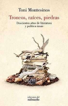 TRONCOS,RAÍCES,PIEDRAS | 9788412974775 | MONTESINOS, TONI | Llibreria Geli - Llibreria Online de Girona - Comprar llibres en català i castellà