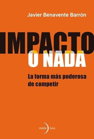 IMPACTO O NADA | 9791399205121 | BENAVENTE BARRÓN, JAVIER | Libreria Geli - Librería Online de Girona - Comprar libros en catalán y castellano