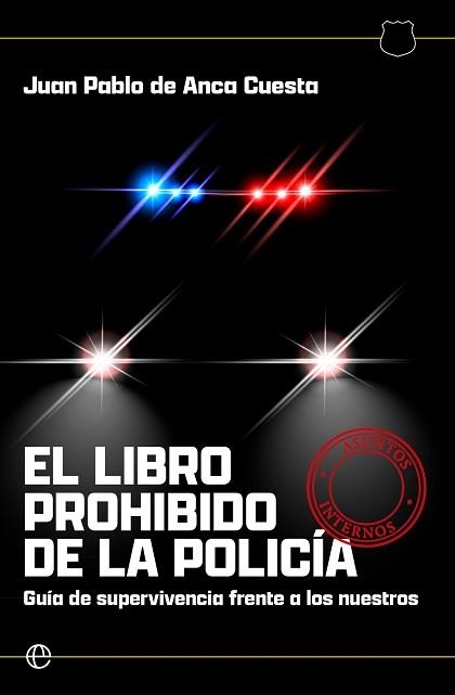 EL LIBRO PROHIBIDO DE LA POLICIA | 9788410943407 | DE ANCA CUESTA, JUAN PABLO | Libreria Geli - Librería Online de Girona - Comprar libros en catalán y castellano