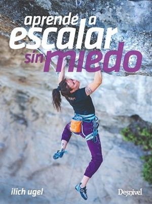 APRENDE A ESCALAR SIN MIEDO | 9788498297386 | UGEL CAMACHO, ILICH | Llibreria Geli - Llibreria Online de Girona - Comprar llibres en català i castellà