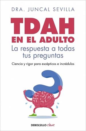 TDAH EN EL ADULTO | 9788466391009 | SEVILLA, DRA. JUNCAL | Llibreria Geli - Llibreria Online de Girona - Comprar llibres en català i castellà