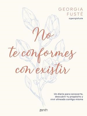 NO TE CONFORMES CON EXISTIR | 9788408321064 | GEORGIA FUSTÉ @GEORGIAFUSTE | Llibreria Geli - Llibreria Online de Girona - Comprar llibres en català i castellà