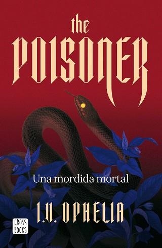 THE POISONER.UNA MORDIDA MORTAL | 9788408322450 | OPHELIA, I. V. | Llibreria Geli - Llibreria Online de Girona - Comprar llibres en català i castellà