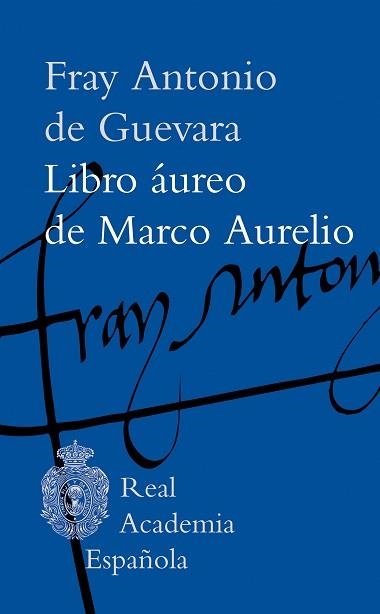 LIBRO ÁUREO DE MARCO AURELIO | 9788467081572 | FRAY ANTONIO DE GUEVARA | Llibreria Geli - Llibreria Online de Girona - Comprar llibres en català i castellà