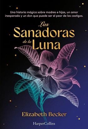 LAS SANADORAS DE LA LUNA | 9788410644649 | BECKER, ELIZABETH | Llibreria Geli - Llibreria Online de Girona - Comprar llibres en català i castellà