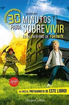 30 MINUTOS PARA SOBREVIVIR EN EL INFIERNO DE FORTNITE | 9788410645554 | GAY, OLIVIER | Llibreria Geli - Llibreria Online de Girona - Comprar llibres en català i castellà