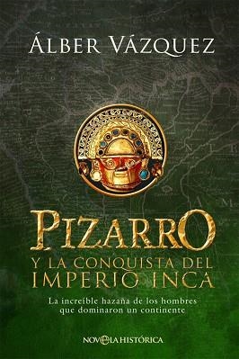 PIZARRO Y LA CONQUISTA DEL IMPERIO INCA | 9788410943520 | VAZQUEZ, ALBER | Llibreria Geli - Llibreria Online de Girona - Comprar llibres en català i castellà