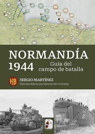 NORMANDÍA 1944.GUÍA DEL CAMPO DE BATALLA | 9791399078985 | MARTÍNEZ SORIANO, SERGIO | Libreria Geli - Librería Online de Girona - Comprar libros en catalán y castellano